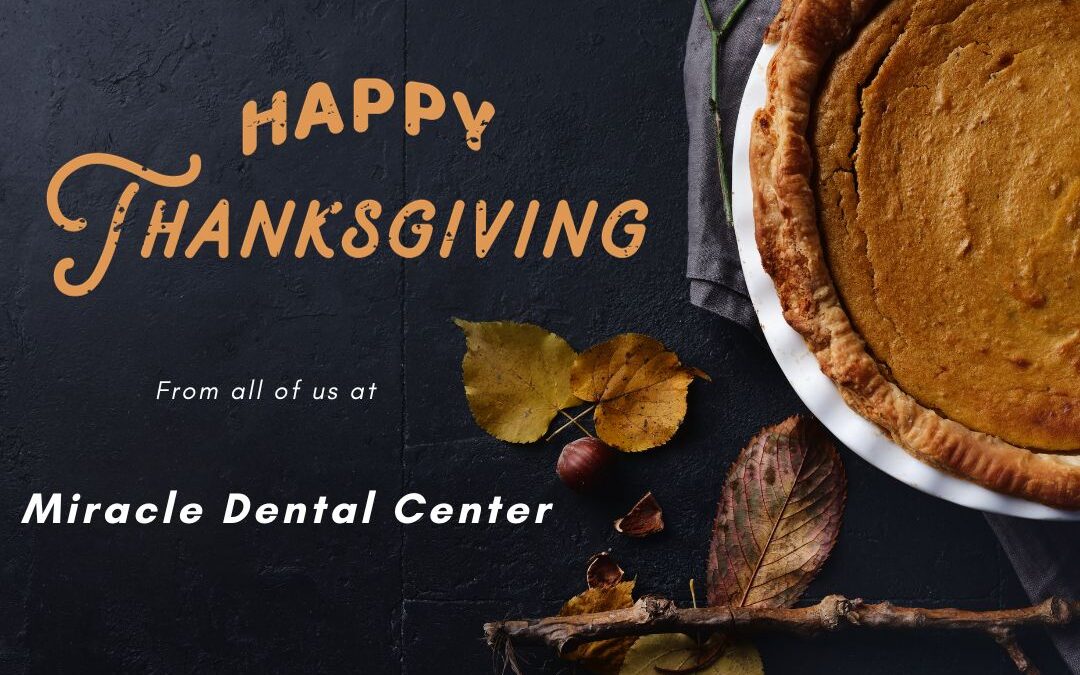 Happy Thanksgiving from Miracle Dental Center!