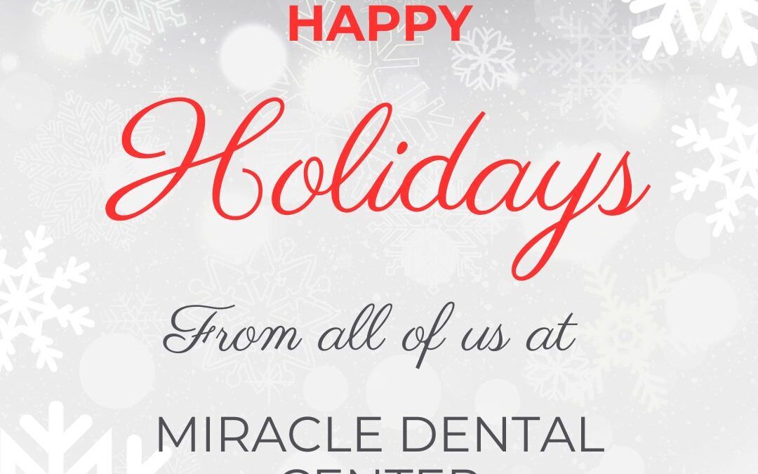 Happy Holidays from Miracle Dental Center!